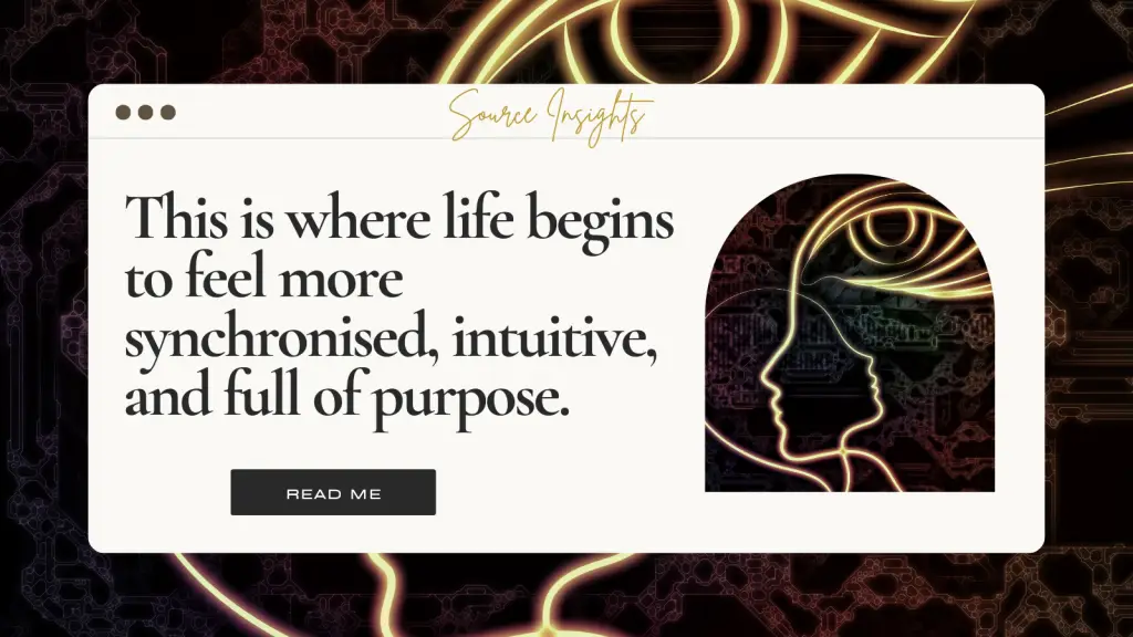 black and gold image of a face with an eye, reads this is where life begins to feel more synchronised and intuitive